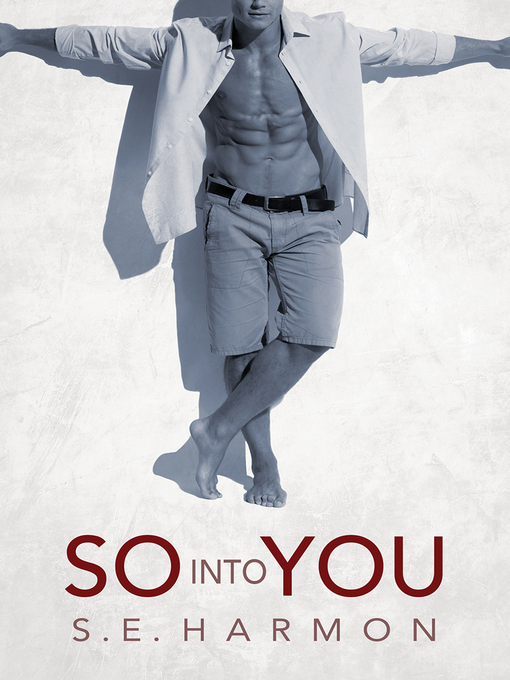 Title details for So Into You by S.E. Harmon - Available